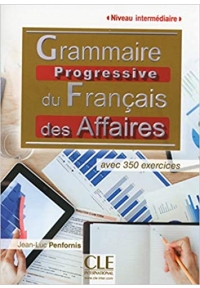 Grammaire progressive du français des affaires  Niveau intermédiaire