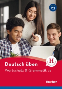 Deutsch Uben Wortschatz & Grammatik C2