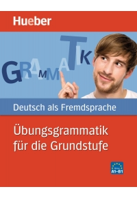 Übungsgrammatik für die Grundstufe Deutsch als Fremdsprache