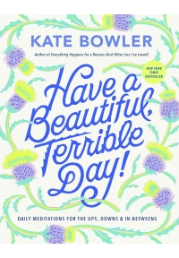 Have a Beautiful Terrible Day