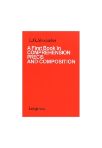 A First Book in Comprehension Precis and Composition