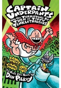 Captain Underpants and the Terrifying Return of Tippy Tinkletrousers (Captain Underpants 9)