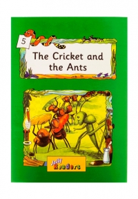 Jolly Readers The Cricket and the Ants