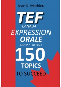 TEF CANADA EXPRESSION ORALE 150 Topics To Succeed