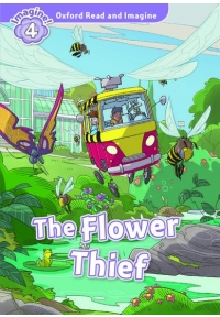 Oxford Read and Imagine The Flower Thief Lvl 4