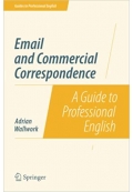 Email and Commercial Correspondence: A Guide to Professional English
