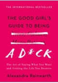 The Good Girls Guide to Being a D*ck