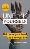 Unfu*k Yourself  Get Out of Your Head and into Your Life