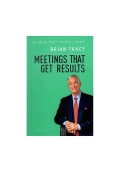 Meeting That Get Results - The Brian Tracy Success Library