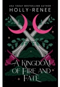 A Kingdom of Fire and Fate
