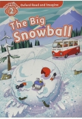 Oxford Read and Imagine The Big Snowball Lvl 2