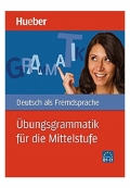 Ubungsgrammatik fur die Mittelstufe