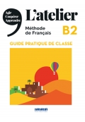 L’atelier B2 Guide Pratique De Classe