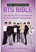 The Unofficial BTS Bible All of the Facts You Need on K-Pop's Biggest Sensations