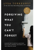 Forgiving What You Cant Forget