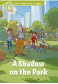 Oxford Read and Imagine A Shadow On The Park Lvl 3