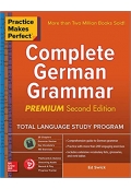 Practice Makes Perfect Complete German Grammar Premium Second Edition