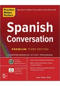 Practice Makes Perfect Spanish Conversation, Premium Third Edition