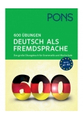 PONS 600 Übungen Deutsch als Fremdsprache