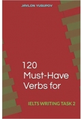 120Must-Have Verbs for IELTS Writing Task 2: IELTS Academic Skills Booster