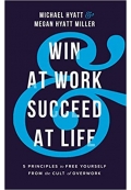 Win At Work And Succeed At Life