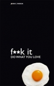 F**k It Do What You Love