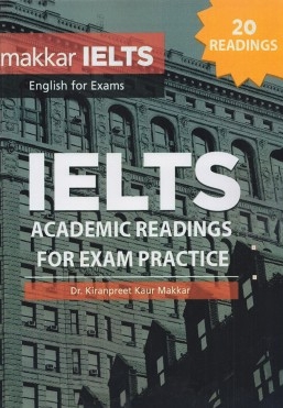 IELTS Academic Readings for Exam Practice makkar IELTS English for Exams