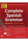 Practice Makes Perfect Complete Spanish Grammar, Premium Fourth Edition