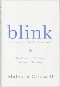 Blink - The Power of Thinking Without Thinking