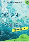 An Ocean of English Idioms Book 1