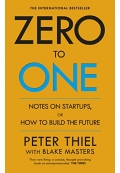 Zero to One Notes on Start Ups or How to Build the Future