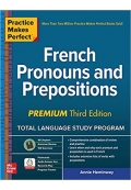 Practice Makes Perfect French Pronouns and Prepositions, Premium Third Edition