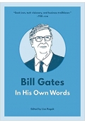 Bill Gates: In His Own Words (In Their Own Words)