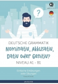 Deutsche Grammatik Nominativ Akkusativ Dativ oder Genitiv A1 B1