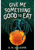 Give Me Something Good to Eat