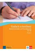 Einfach schreiben! Deutsch als Zweit- und Fremdsprache A2 - B1 Übungsbuch