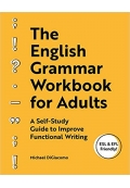 The English Grammar Workbook for Adults: A Self-Study Guide to Improve Functional Writing