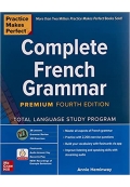 Practice Makes Perfect Complete French Grammar Premium Fourth Edition