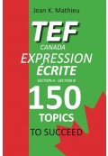 TEF CANADA EXPRESSION ECRITE 150 Topics To Succeed