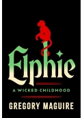Elphie A Wicked Childhood